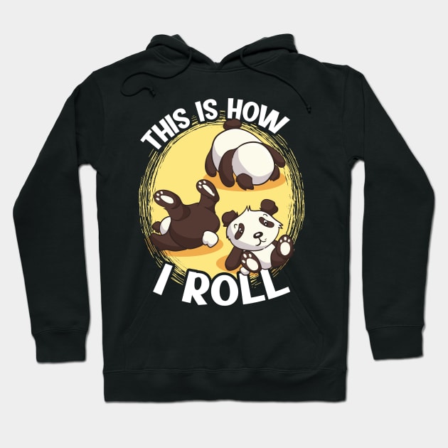 This Is How I Roll Panda Bear Pun Hoodie by theperfectpresents